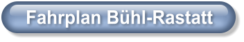 Fahrplan Bühl-Rastatt